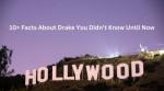 10+ Facts About Drake You Didn't Know Until Now
